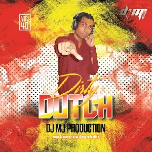 Dirty Dutch Vol.40 - Dj Mj Production